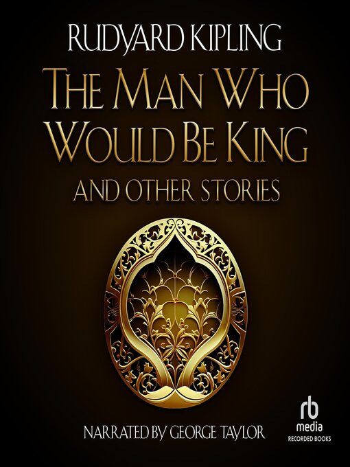 Title details for The Man Who Would be King and Other Stories by Rudyard Kipling - Wait list